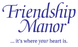 Text that reads Friendship Manor it's where your heart is